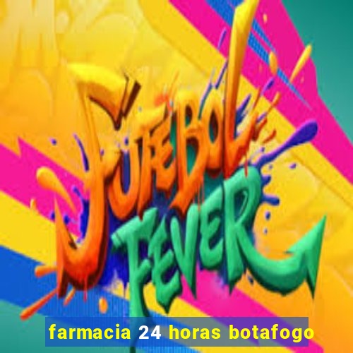 farmacia 24 horas botafogo